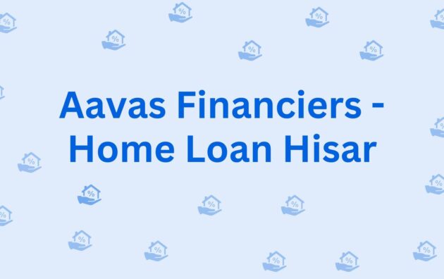 Aavas Financiers - Home Loan Hisar - Home Loan Provider in Hisar