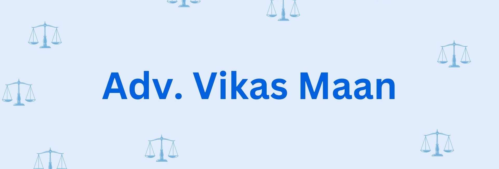 Adv. Vikas Maan - Legal Service Provider In Hisar