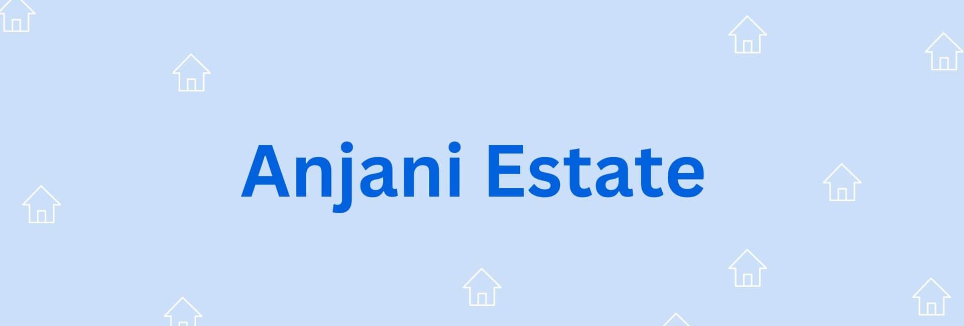 Anjani Estate - real estate agent in Hisar