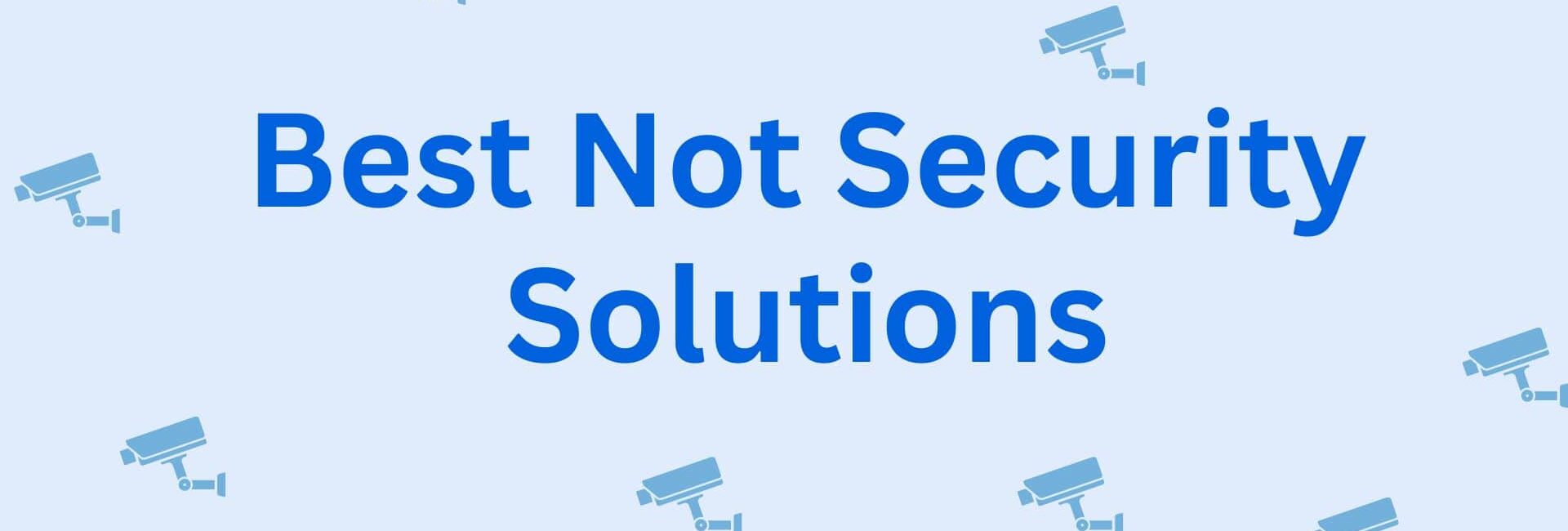 Best Not Security Solutions - Security Services In Hisar