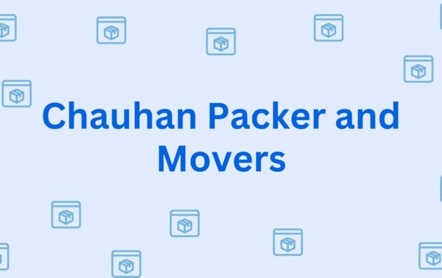 Chauhan Packer and Movers - Mover and Packers in Hisar