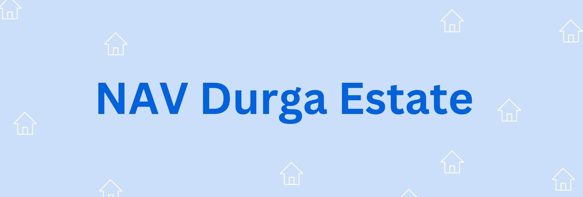 NAV Durga Estate - Property Dealer in Hisar