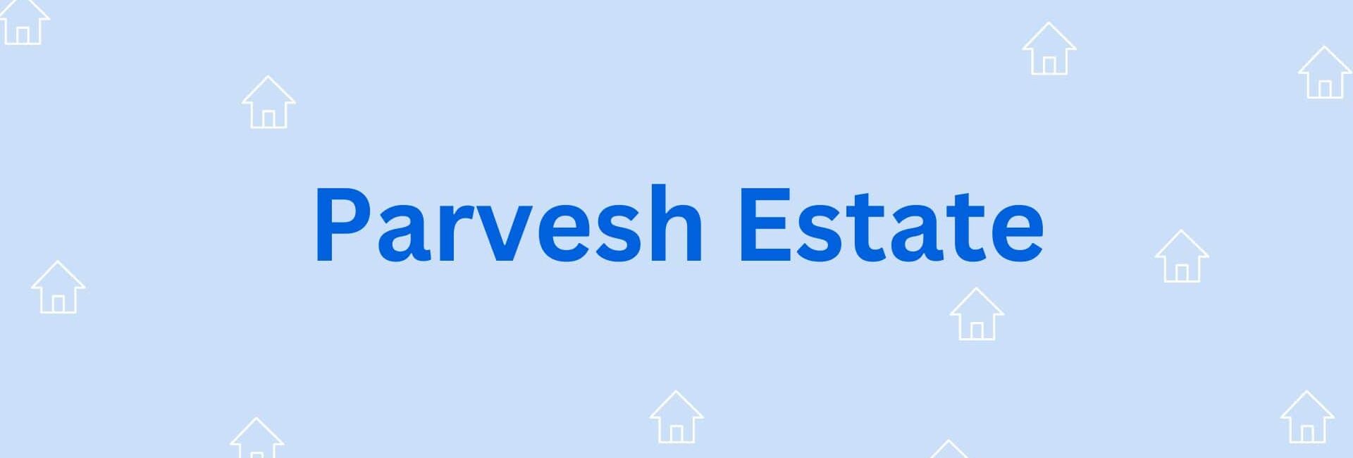 Parvesh Estate - Property Dealer in Hisar Model Town