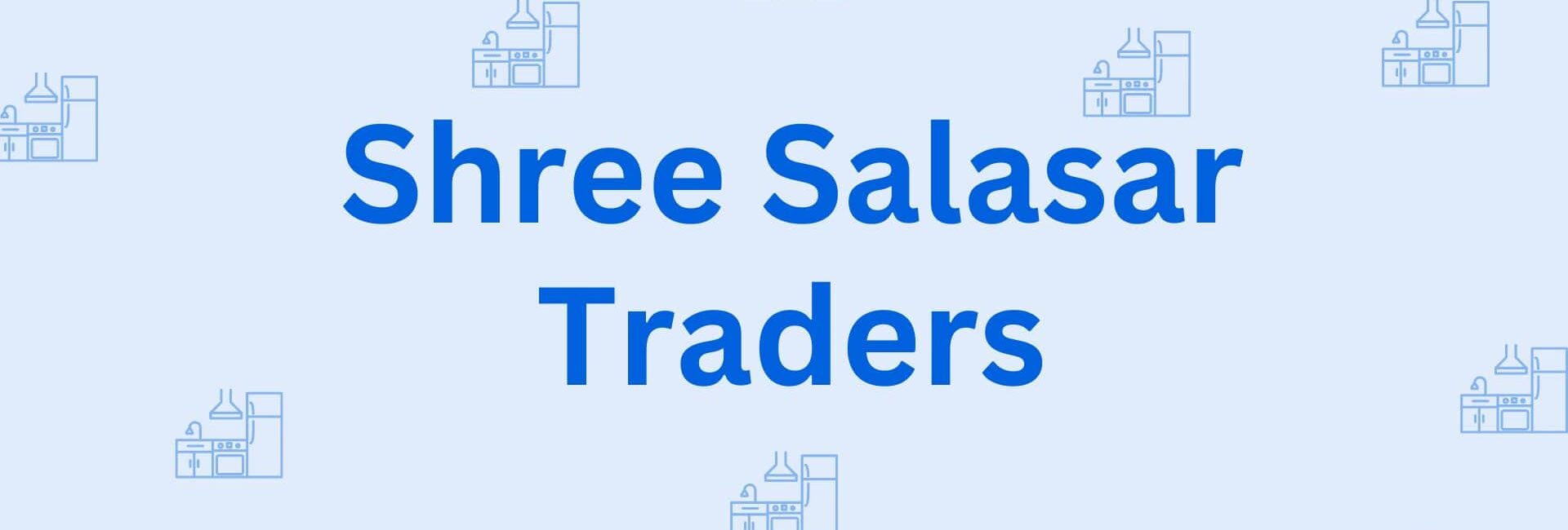 Shree Salasar Traders - Best Modular Kitchen Dealer in Hisar