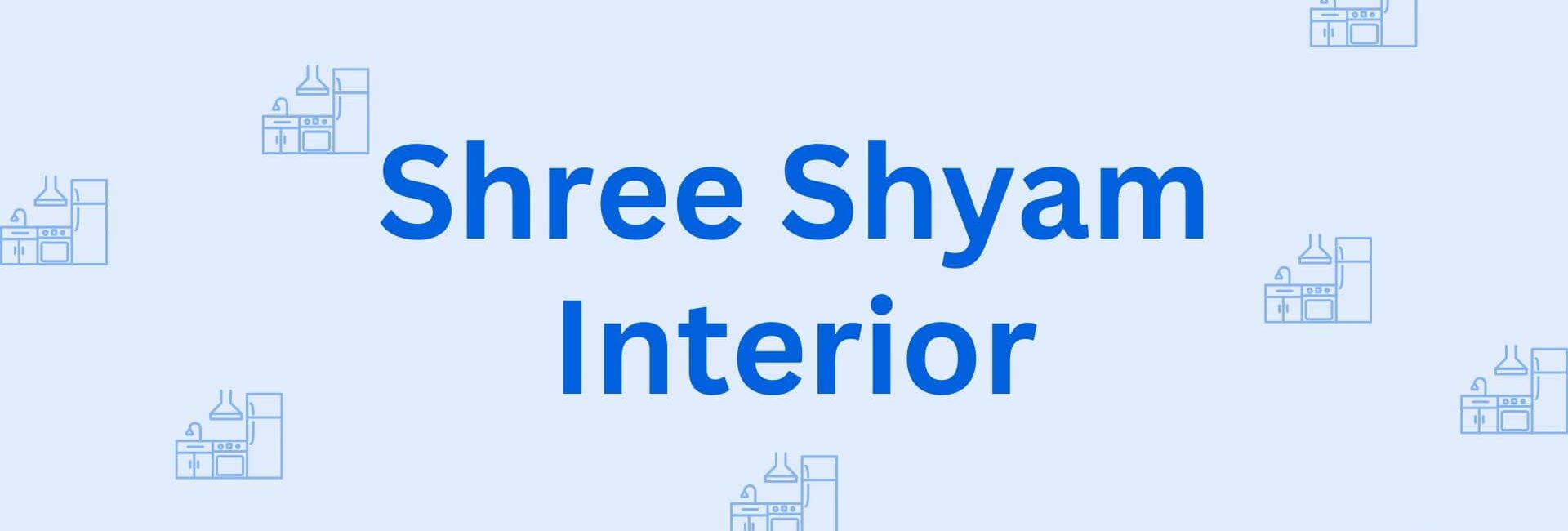 Shree Shyam Interior - Modular Kitchen Dealers In Hisar