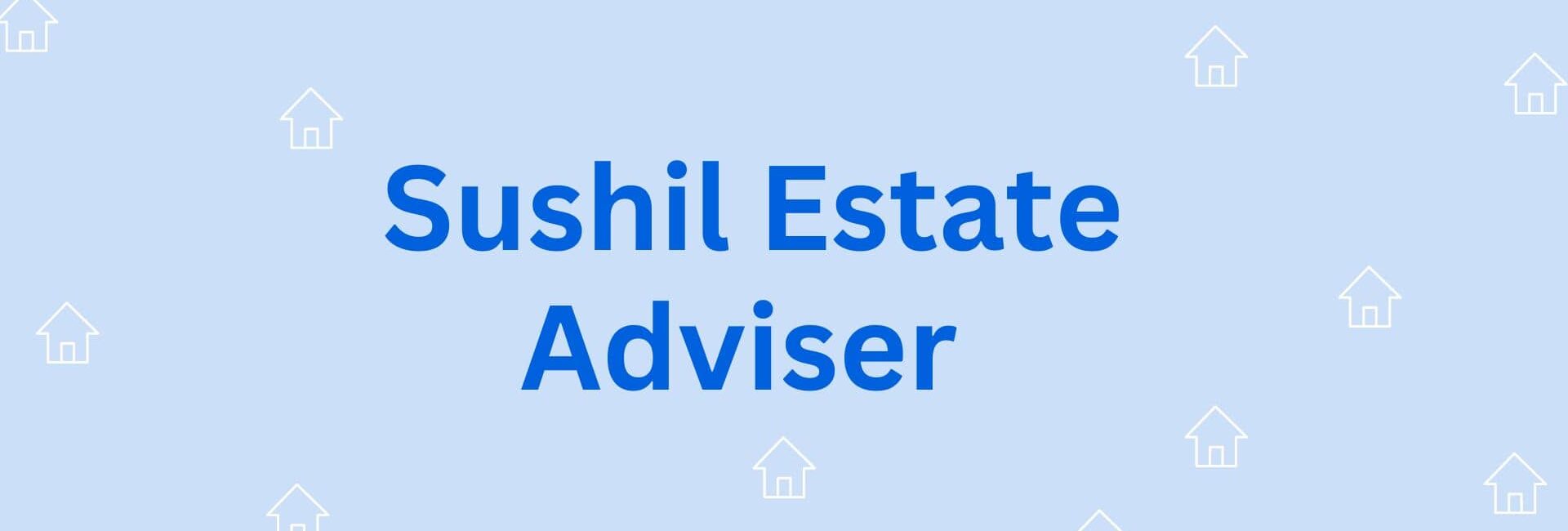 Sushil Estate Adviser - Property Dealer in Hisar