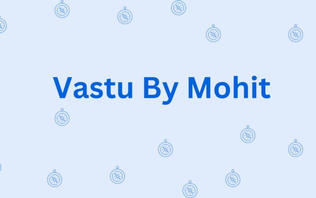 Vastu By Mohit - Vastu Shastra Consultants in Hisar
