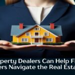 How Property Dealers Can Help First Time Homebuyers Navigate the Real Estate Market