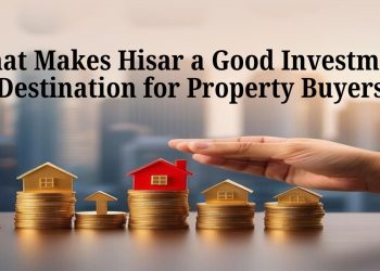 What-Makes-Hisar-a-Good-Investment-Destination-for-Property-Buyers